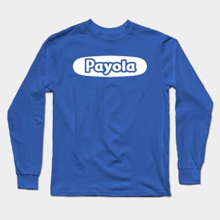 payola Long Sleeve T-Shirt